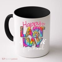 Happy Last Day Of School Teacher Student Graduation Coffee Mug thumb 0