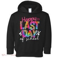 Happy Last Day Of School Teacher Student Graduation Toddler Hoodie thumb 0