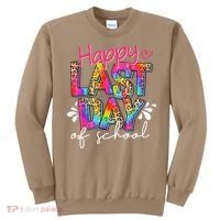 Happy Last Day Of School Teacher Student Graduation Sweatshirt thumb 0