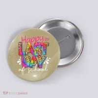 Happy Last Day Of School Teacher Student Graduation Button thumb 0