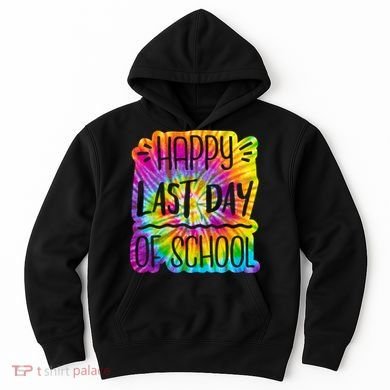 Happy Last Day Of School Rainbow Dye Hoodie