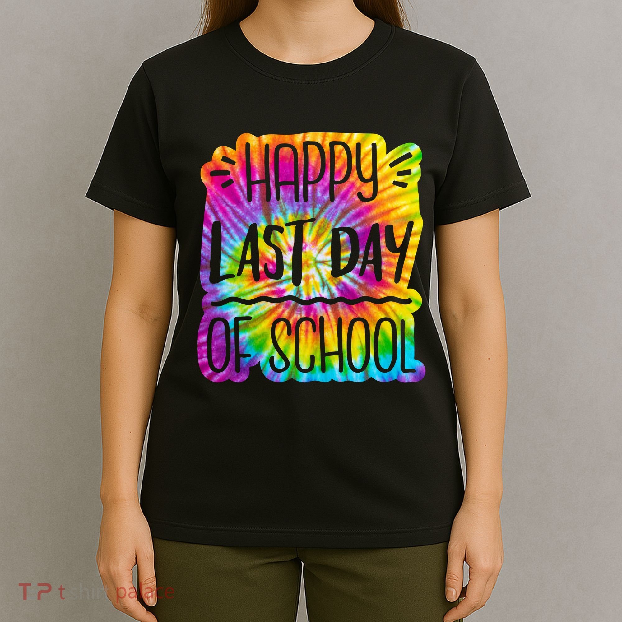 Happy Last Day Of School Rainbow Dye T-Shirt