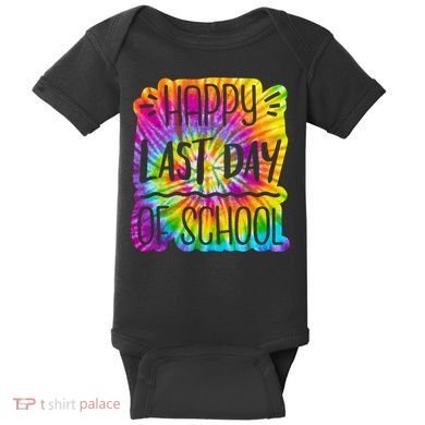 Happy Last Day Of School Rainbow Dye Baby Bodysuit