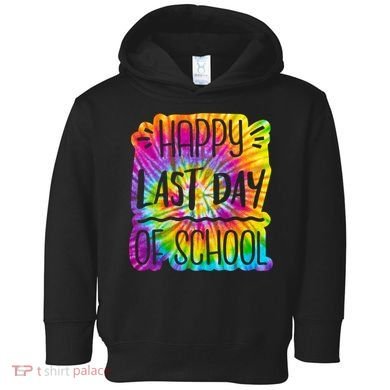 Happy Last Day Of School Rainbow Dye Toddler Hoodie