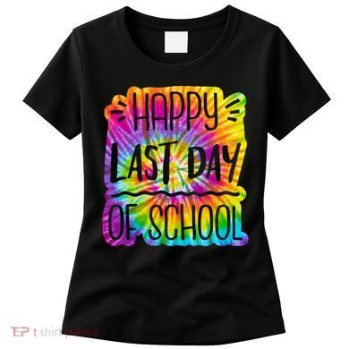 Happy Last Day Of School Rainbow Dye Women's T-Shirt