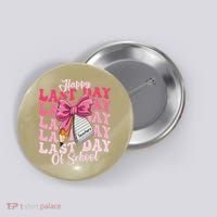 Happy Last Day Of School Coquette Bow Teachers Button thumb 0