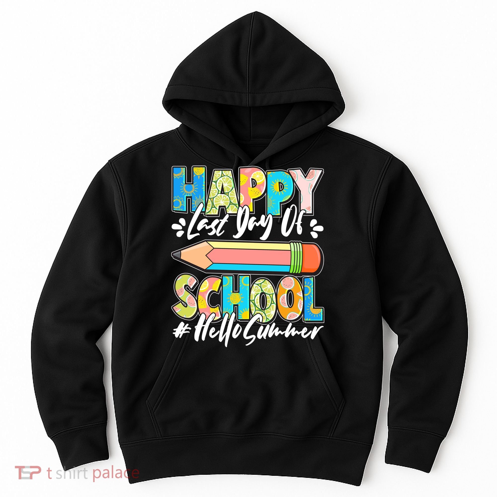 Happy Last Day Of School #Hello Summer Hoodie