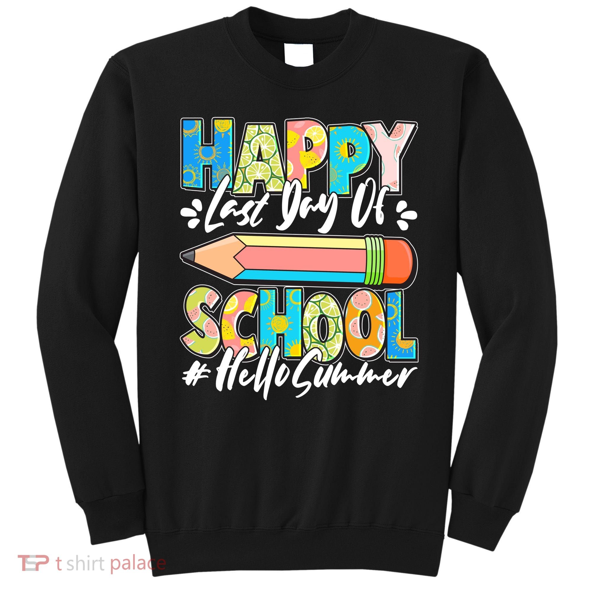 Happy Last Day Of School #Hello Summer Sweatshirt