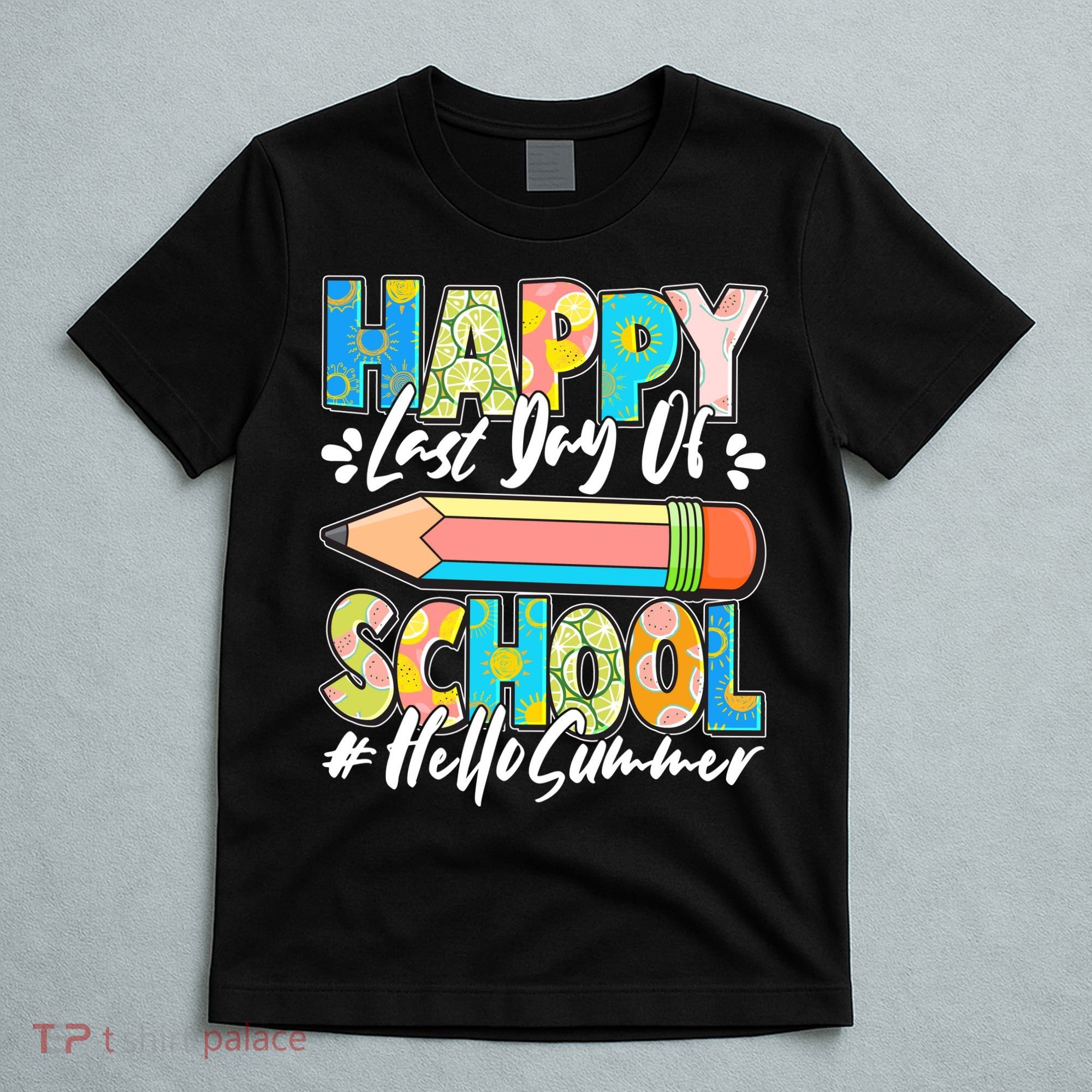 Happy Last Day Of School #Hello Summer T-Shirt