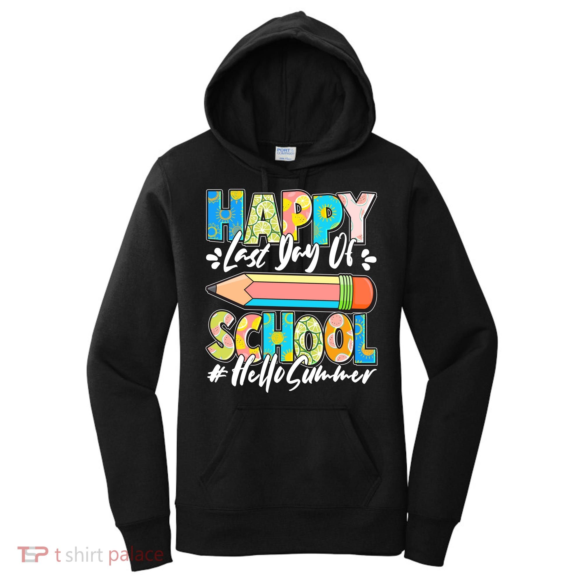 Happy Last Day Of School #Hello Summer Women's Hoodie