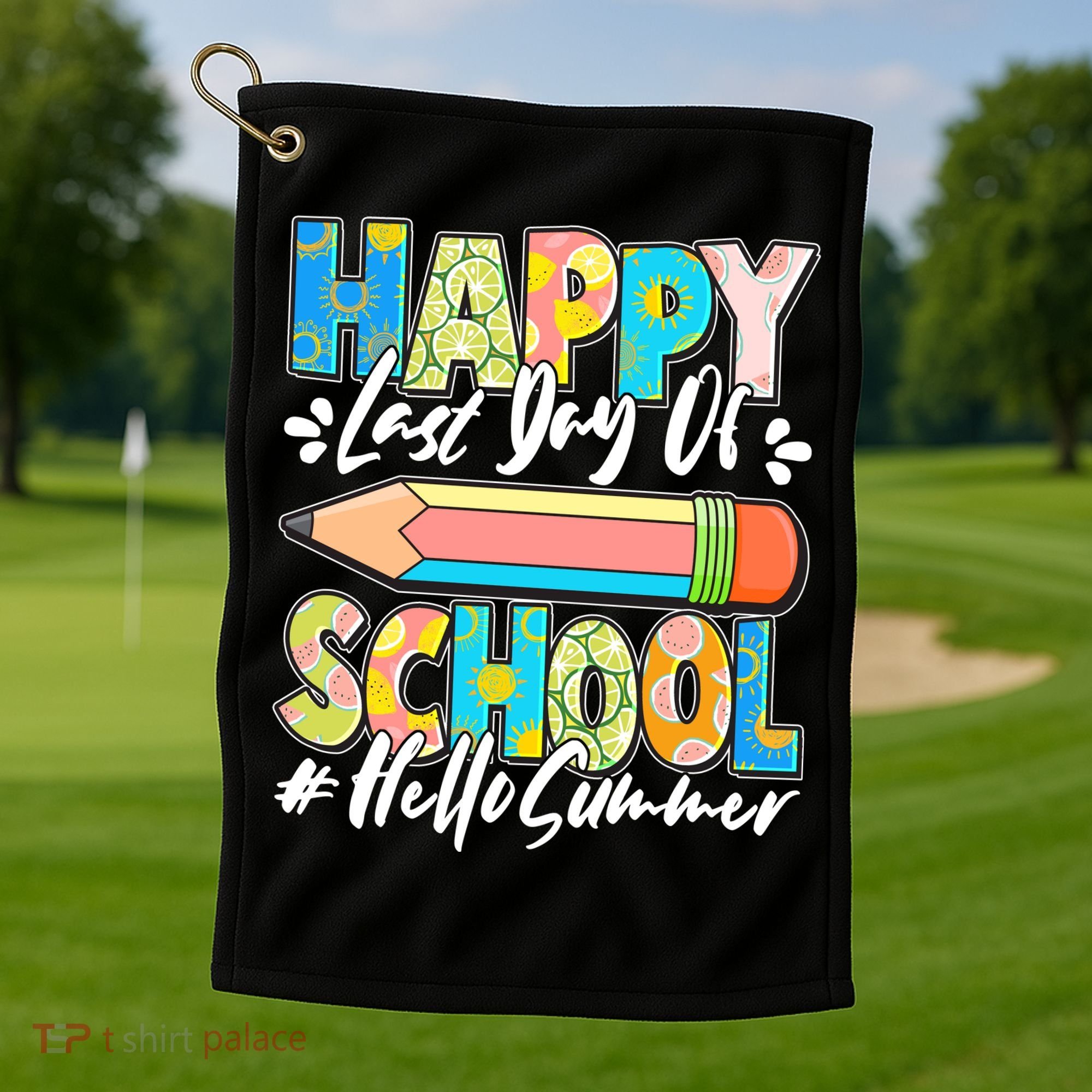 Happy Last Day Of School #Hello Summer Golf Towel