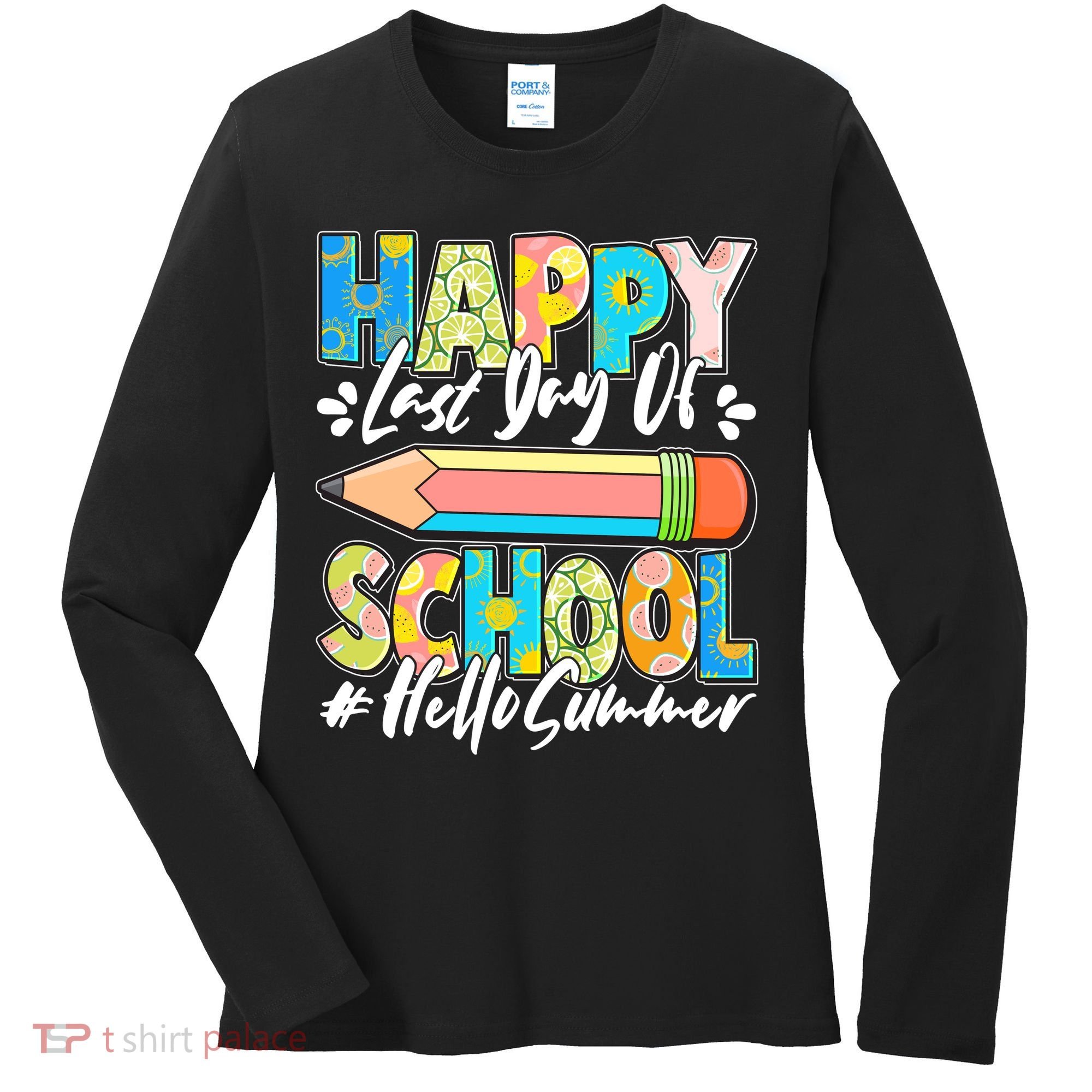 Happy Last Day Of School #Hello Summer Women's Long Sleeve Shirt
