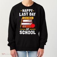 Happy Last Day Of School Teachers Students Women's Sweatshirt thumb 0