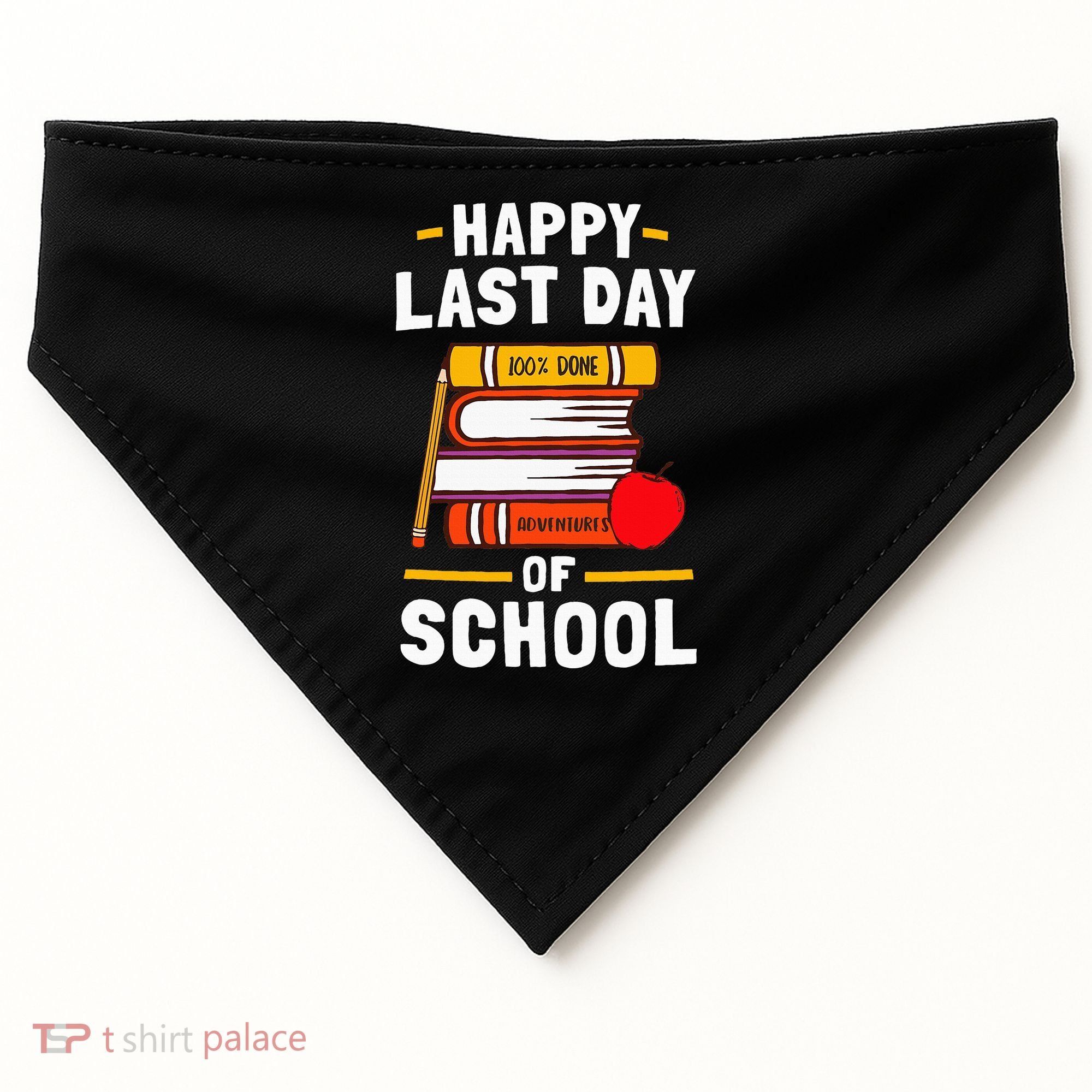 Happy Last Day Of School Teachers Students USA-Made Doggie Bandana