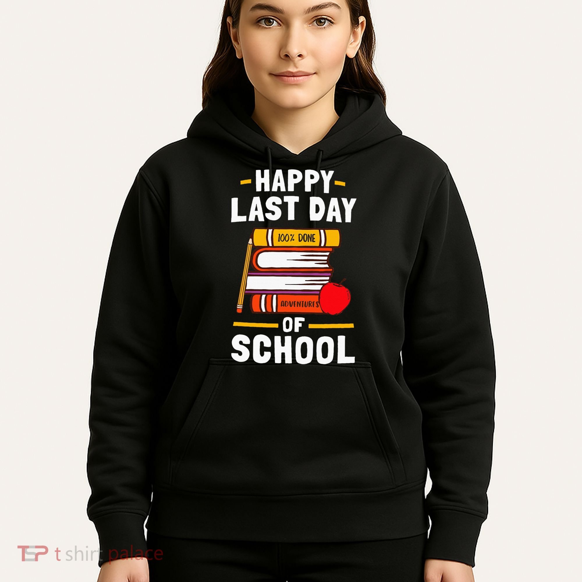 Happy Last Day Of School Teachers Students Hoodie