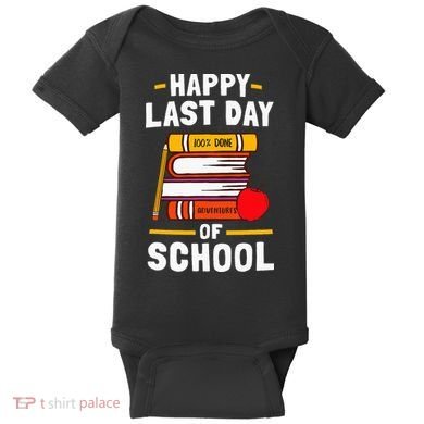Happy Last Day Of School Teachers Students Baby Bodysuit