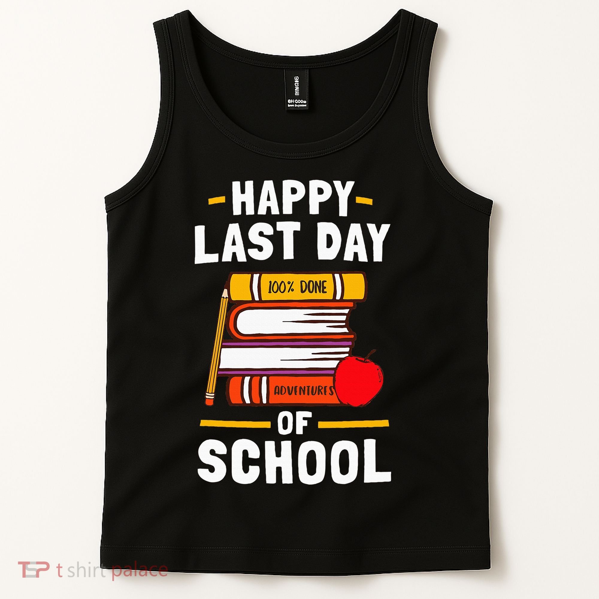Happy Last Day Of School Teachers Students Tank Top