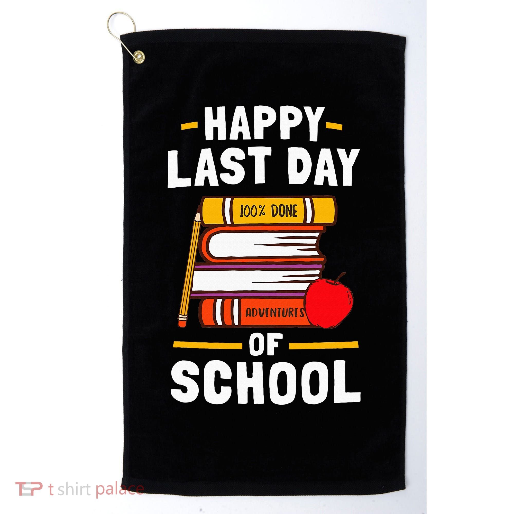 Happy Last Day Of School Teachers Students Golf Towel