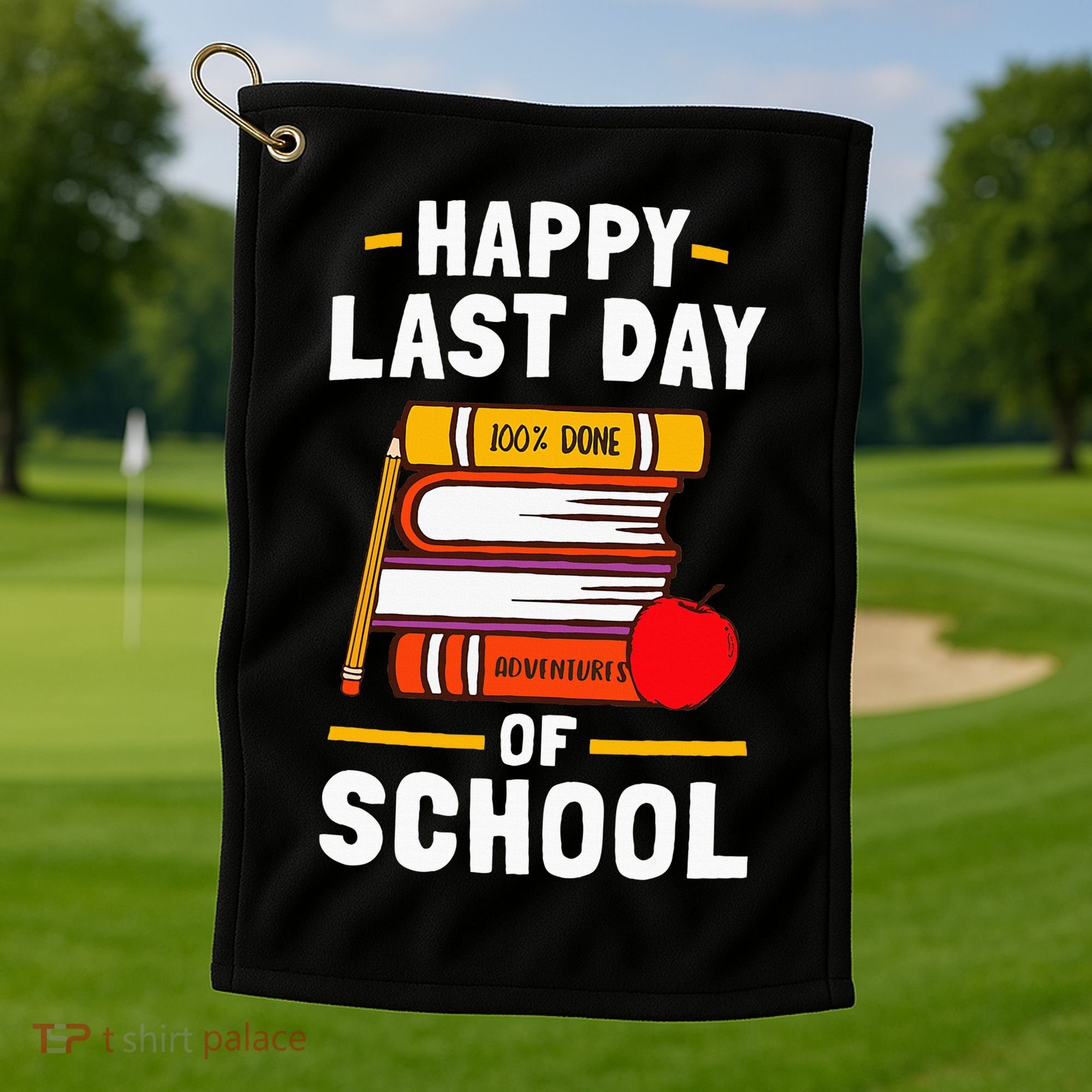 Happy Last Day Of School Teachers Students Golf Towel