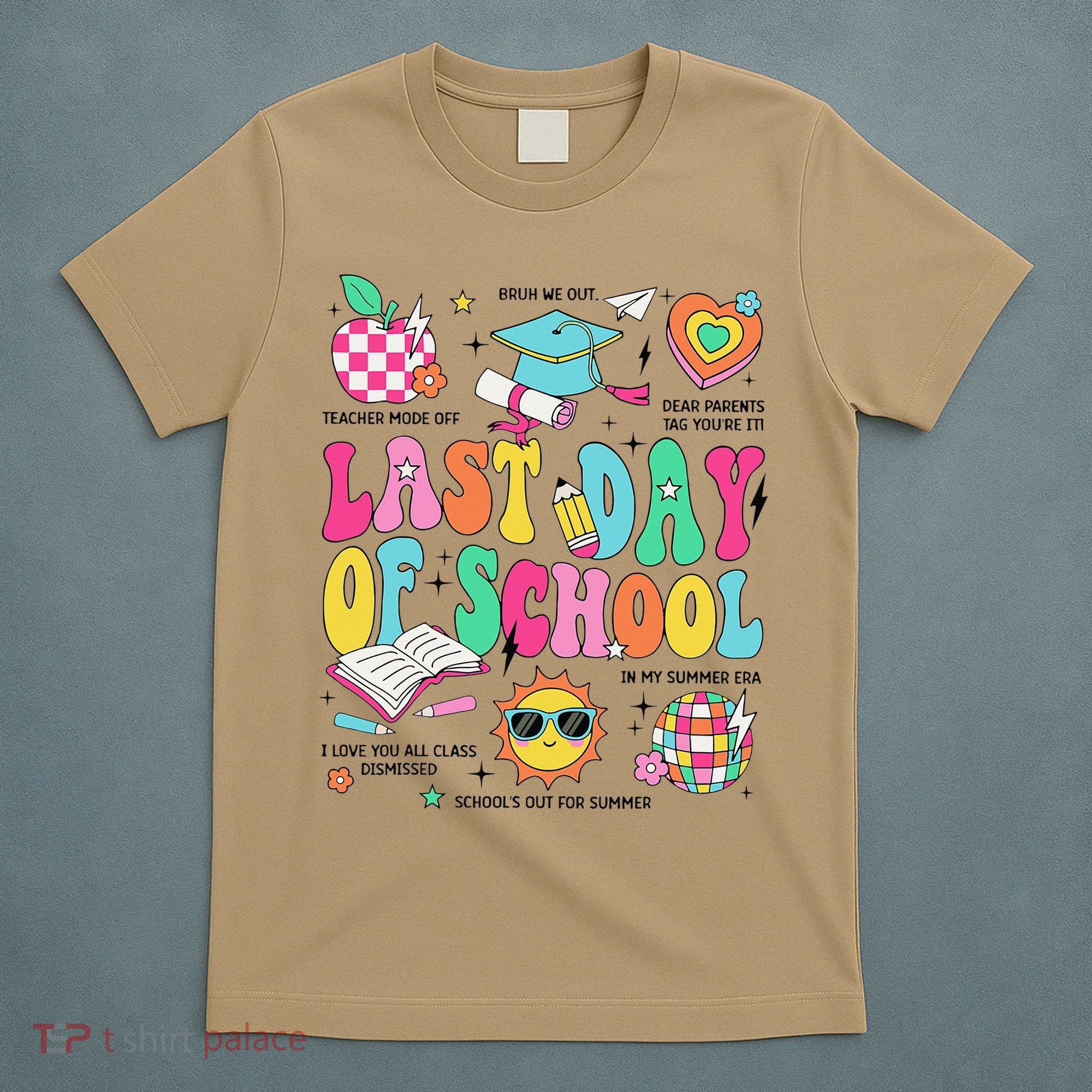 Happy Last Day Of School Teacher Girl Grad Hello Summer T-Shirt