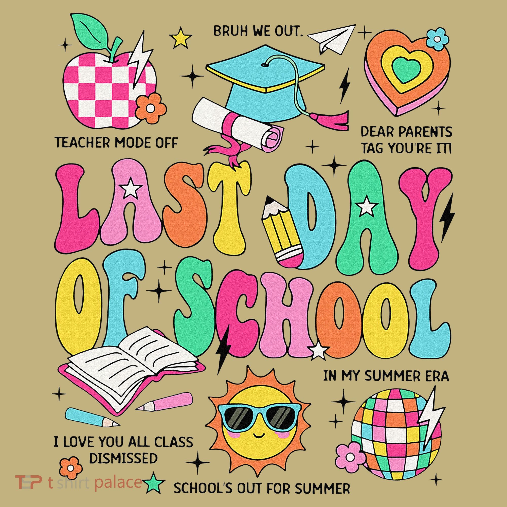 Happy Last Day Of School Teacher Girl Grad Hello Summer T-Shirt