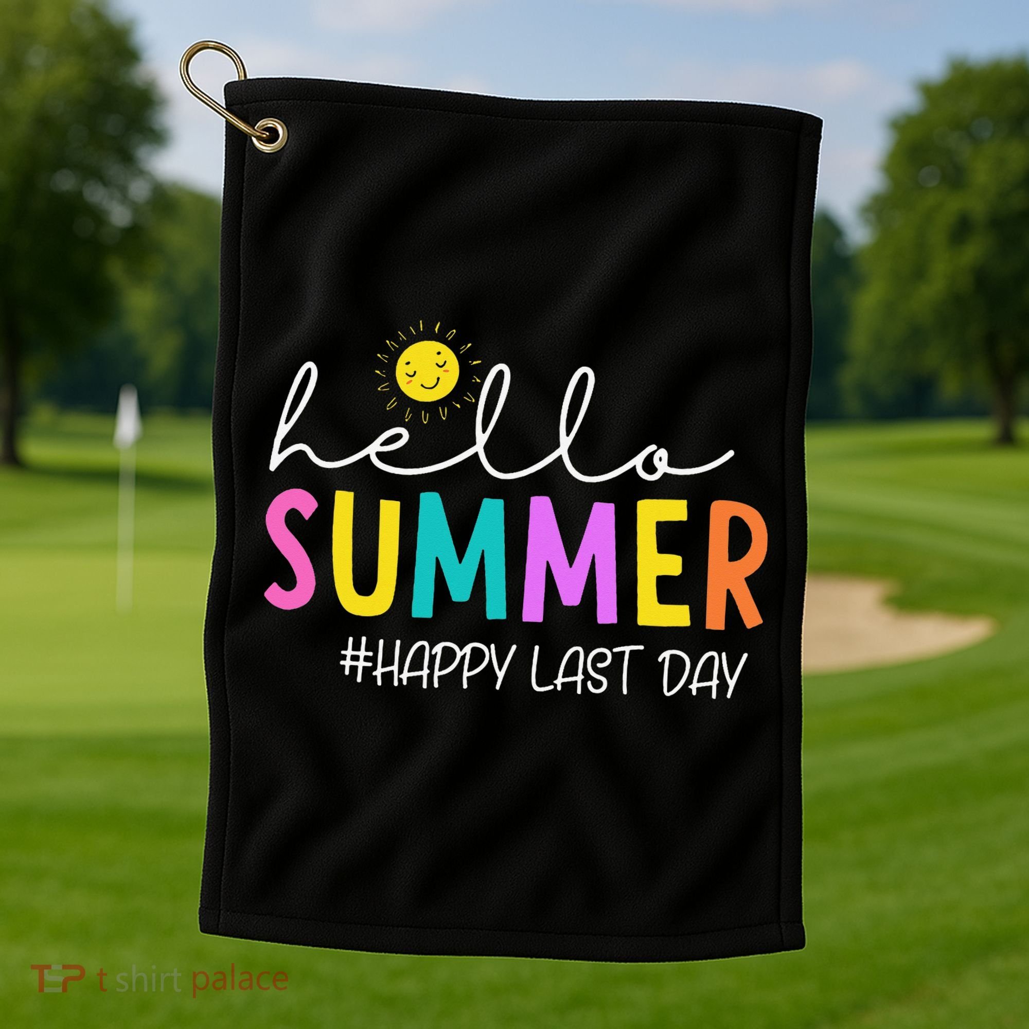 Happy Last Day Of School Teacher Student Hello Summer Gifts Golf Towel