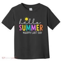 Happy Last Day Of School Teacher Student Hello Summer Gifts Toddler T-Shirt thumb 0