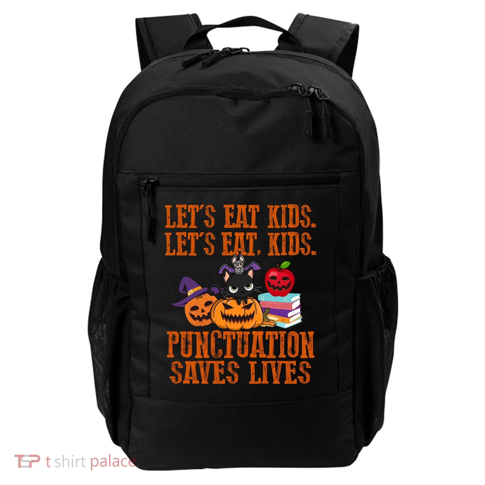 Halloween Let's Eat Kids Punctuation Saves Lives Funny Great Gift Backpack