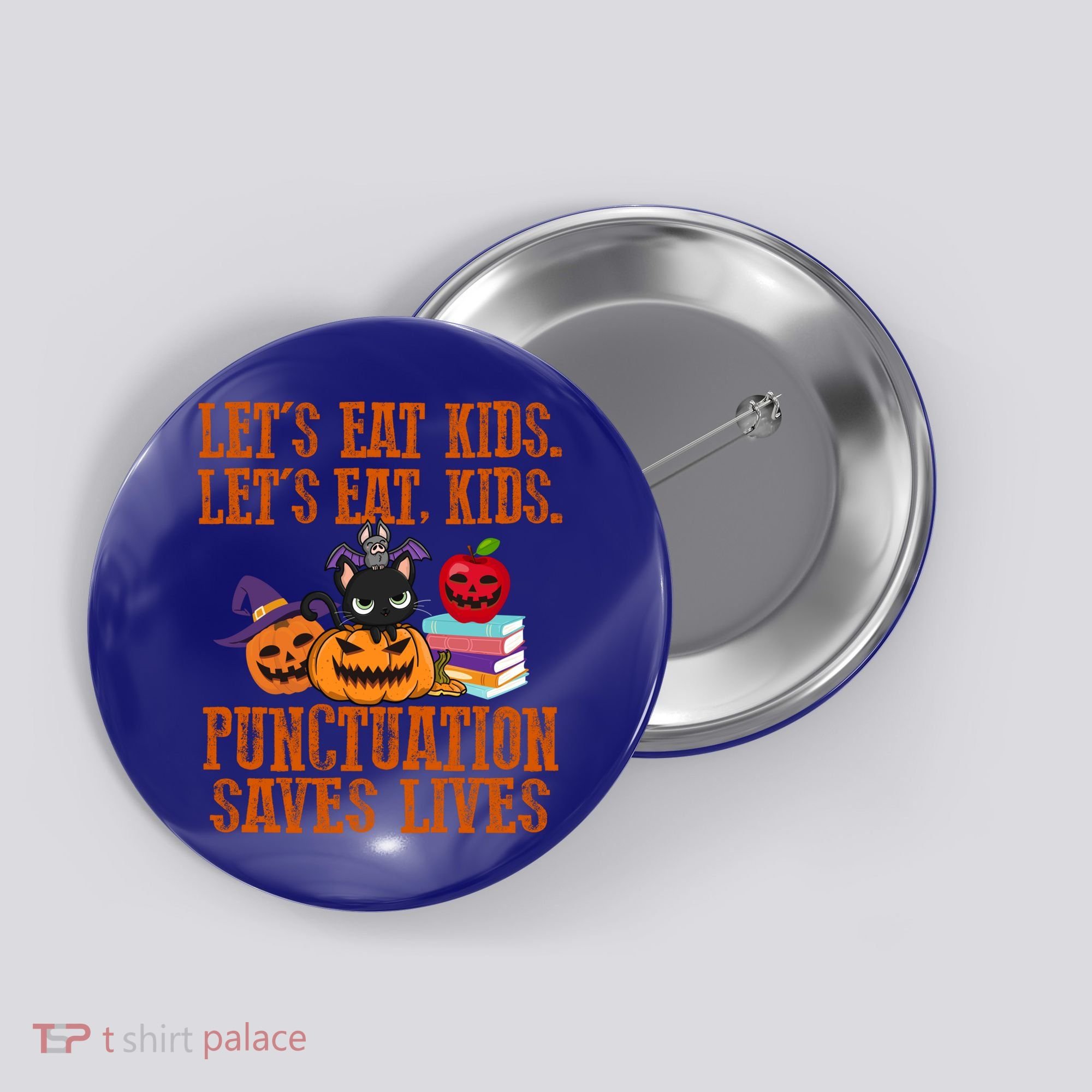Halloween Let's Eat Kids Punctuation Saves Lives Funny Great Gift Button