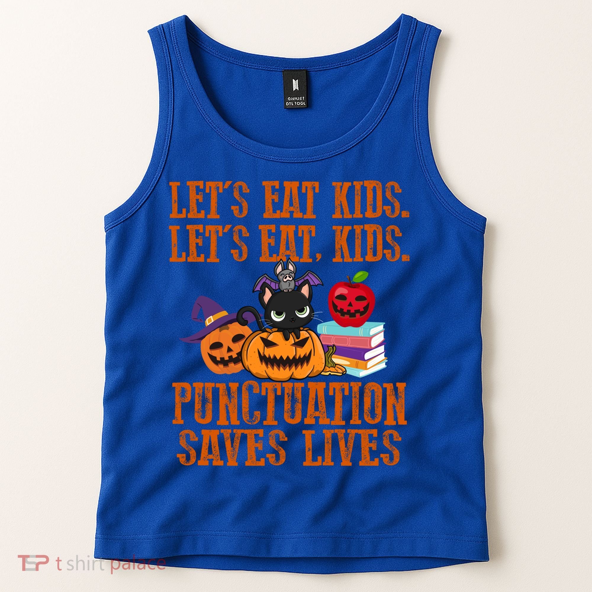 Halloween Let's Eat Kids Punctuation Saves Lives Funny Great Gift Tank Top