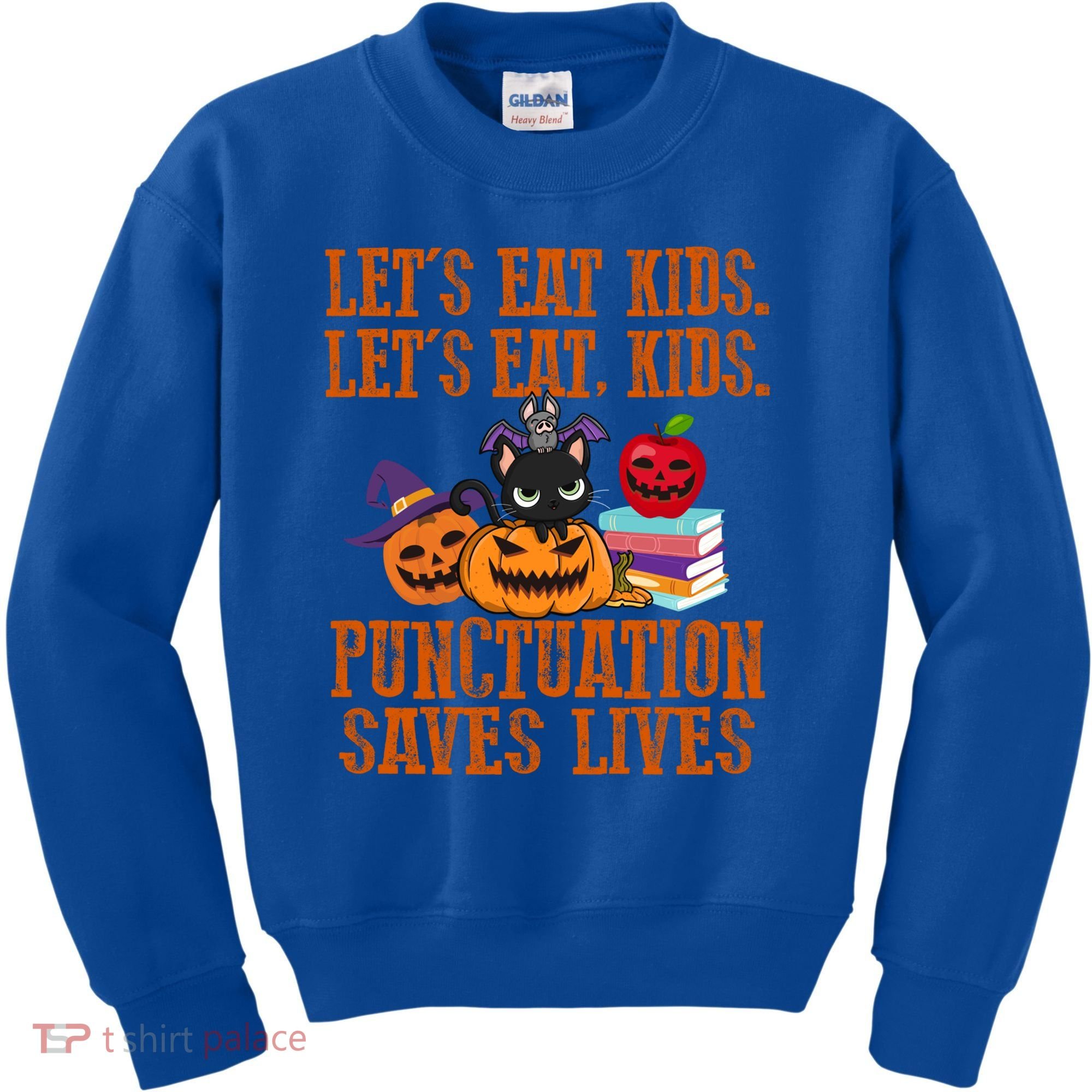 Halloween Let's Eat Kids Punctuation Saves Lives Funny Great Gift Kids Sweatshirt