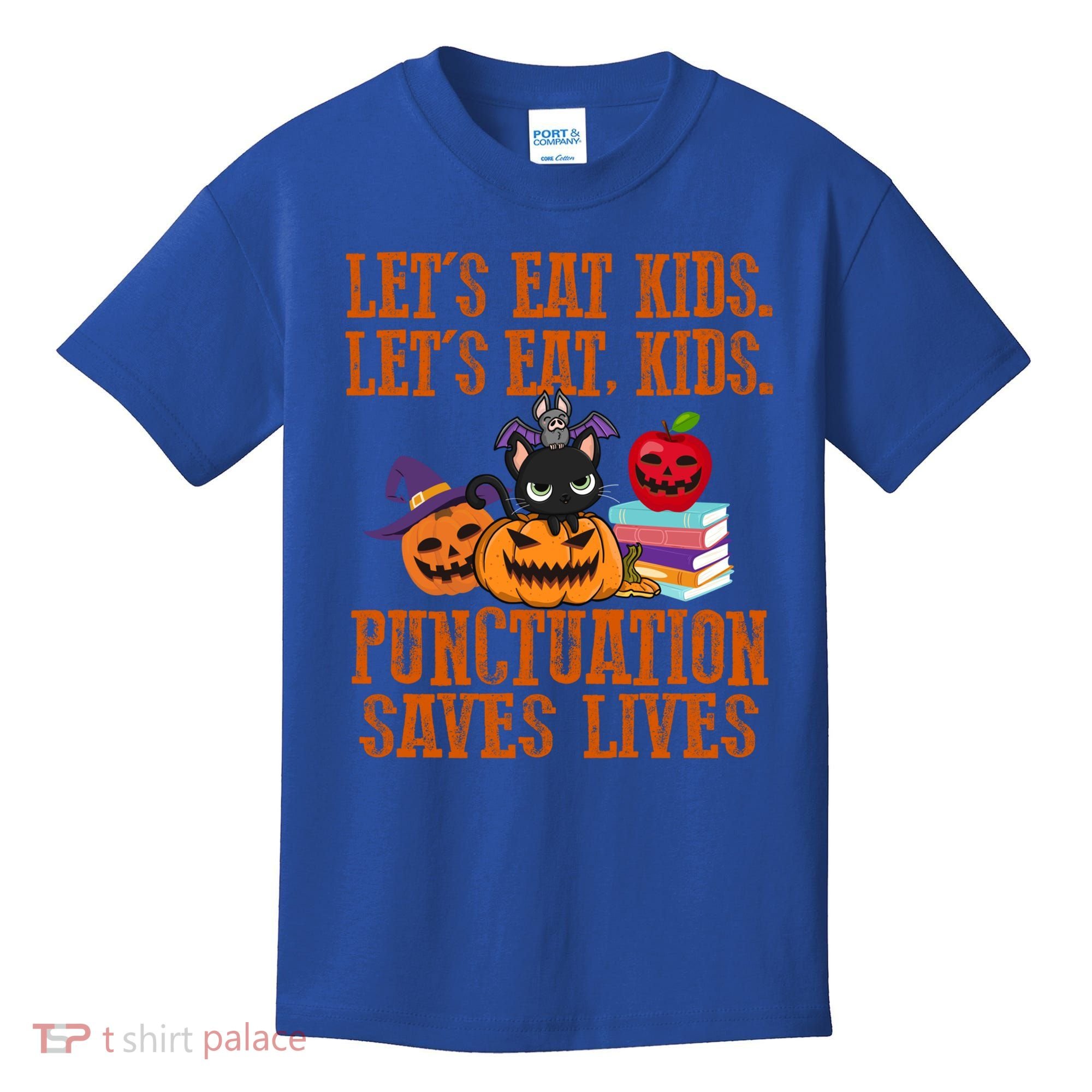 Halloween Let's Eat Kids Punctuation Saves Lives Funny Great Gift Kids T-Shirt