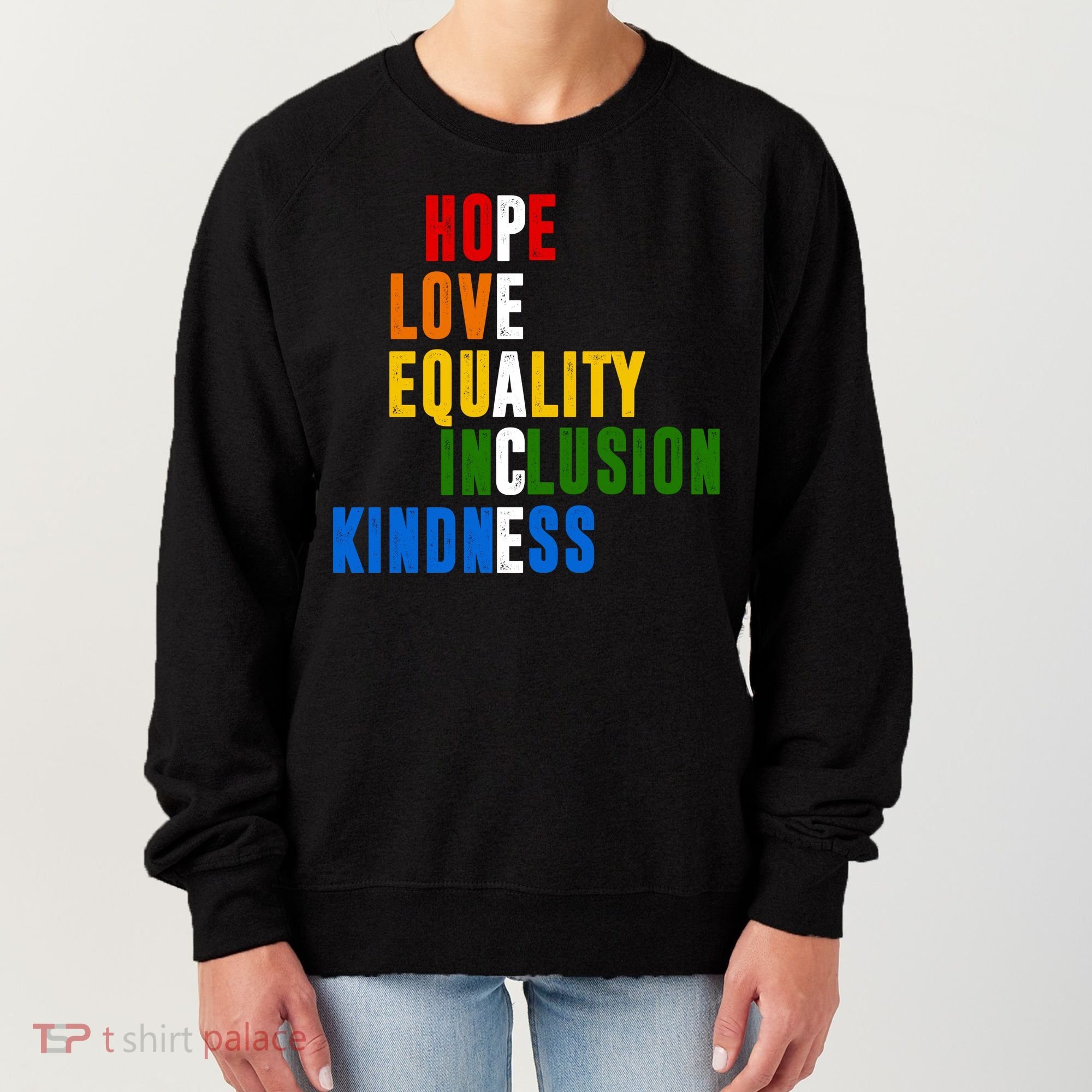 Hope Love Equality Inclusion Kindness Peace Quote Women's Sweatshirt