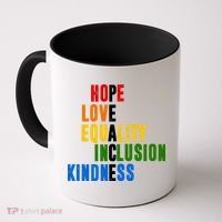 Hope Love Equality Inclusion Kindness Peace Quote Coffee Mug thumb 0