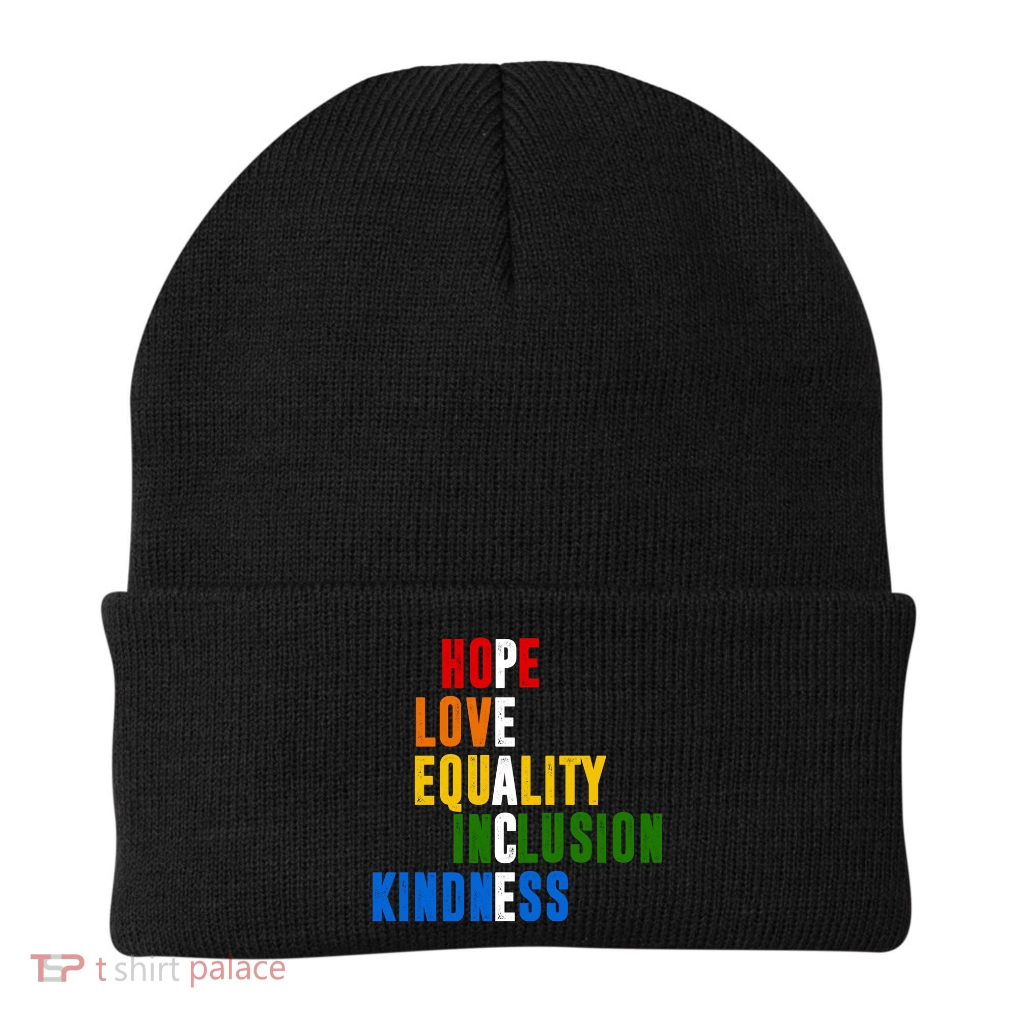 Hope Love Equality Inclusion Kindness Peace Quote Beanie
