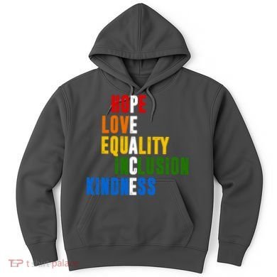 Hope Love Equality Inclusion Kindness Peace Quote Hoodie
