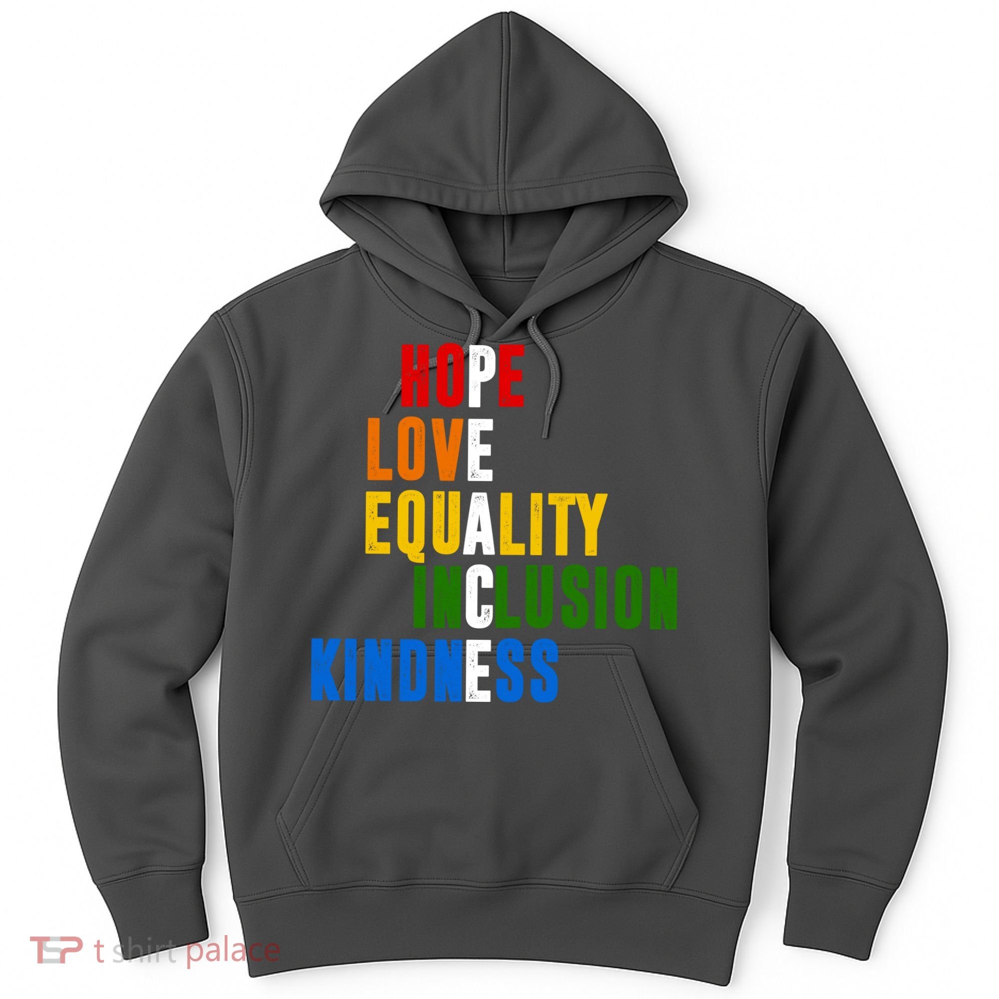 Hope Love Equality Inclusion Kindness Peace Quote Hoodie