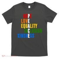 Hope Love Equality Inclusion Kindness Peace Quote T-Shirt thumb 0