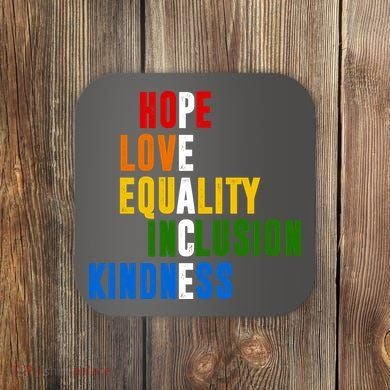 Hope Love Equality Inclusion Kindness Peace Quote Coaster