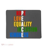 Hope Love Equality Inclusion Kindness Peace Quote Mousepad thumb 0