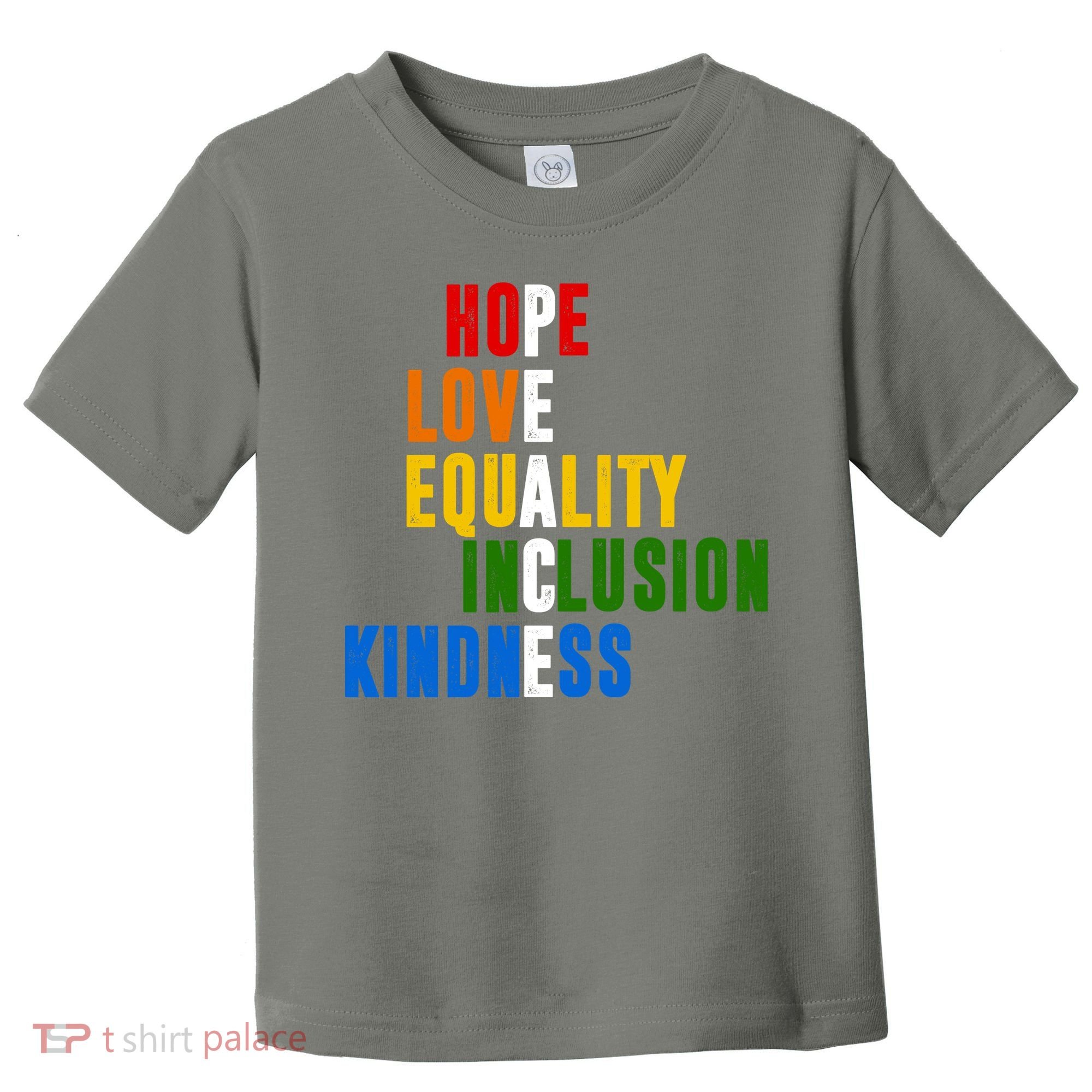 Hope Love Equality Inclusion Kindness Peace Quote Toddler T-Shirt