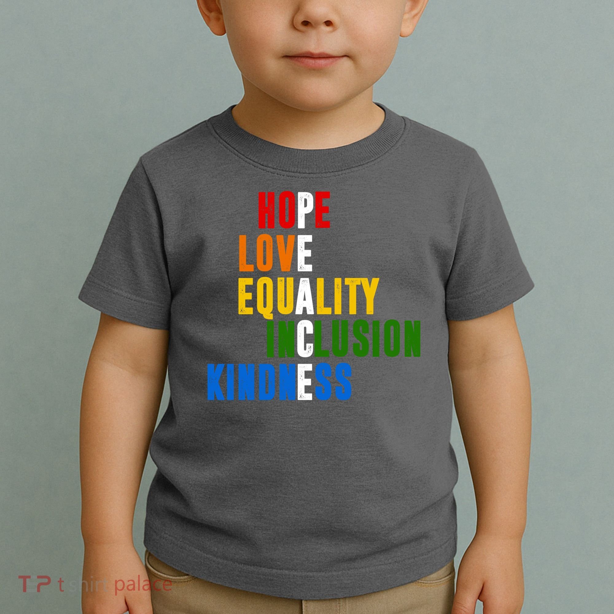 Hope Love Equality Inclusion Kindness Peace Quote Toddler T-Shirt
