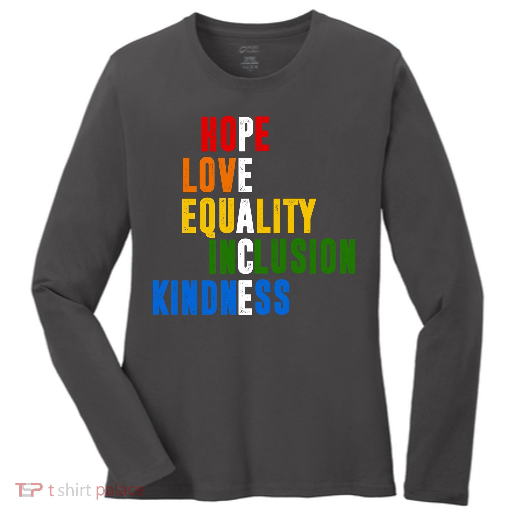 Hope Love Equality Inclusion Kindness Peace Quote Women's Long Sleeve Shirt