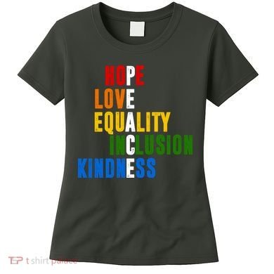 Hope Love Equality Inclusion Kindness Peace Quote Women's T-Shirt