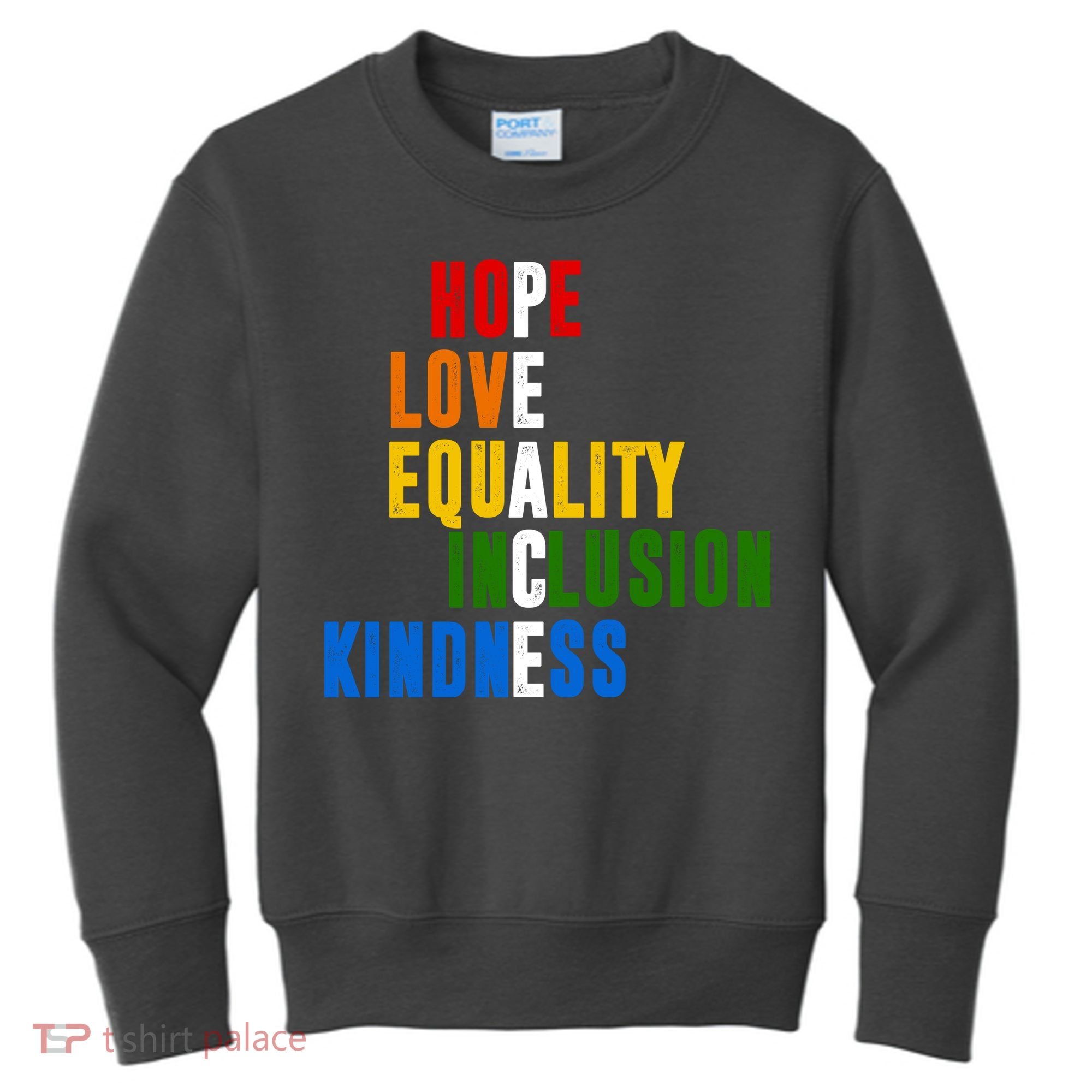 Hope Love Equality Inclusion Kindness Peace Quote Kids Sweatshirt