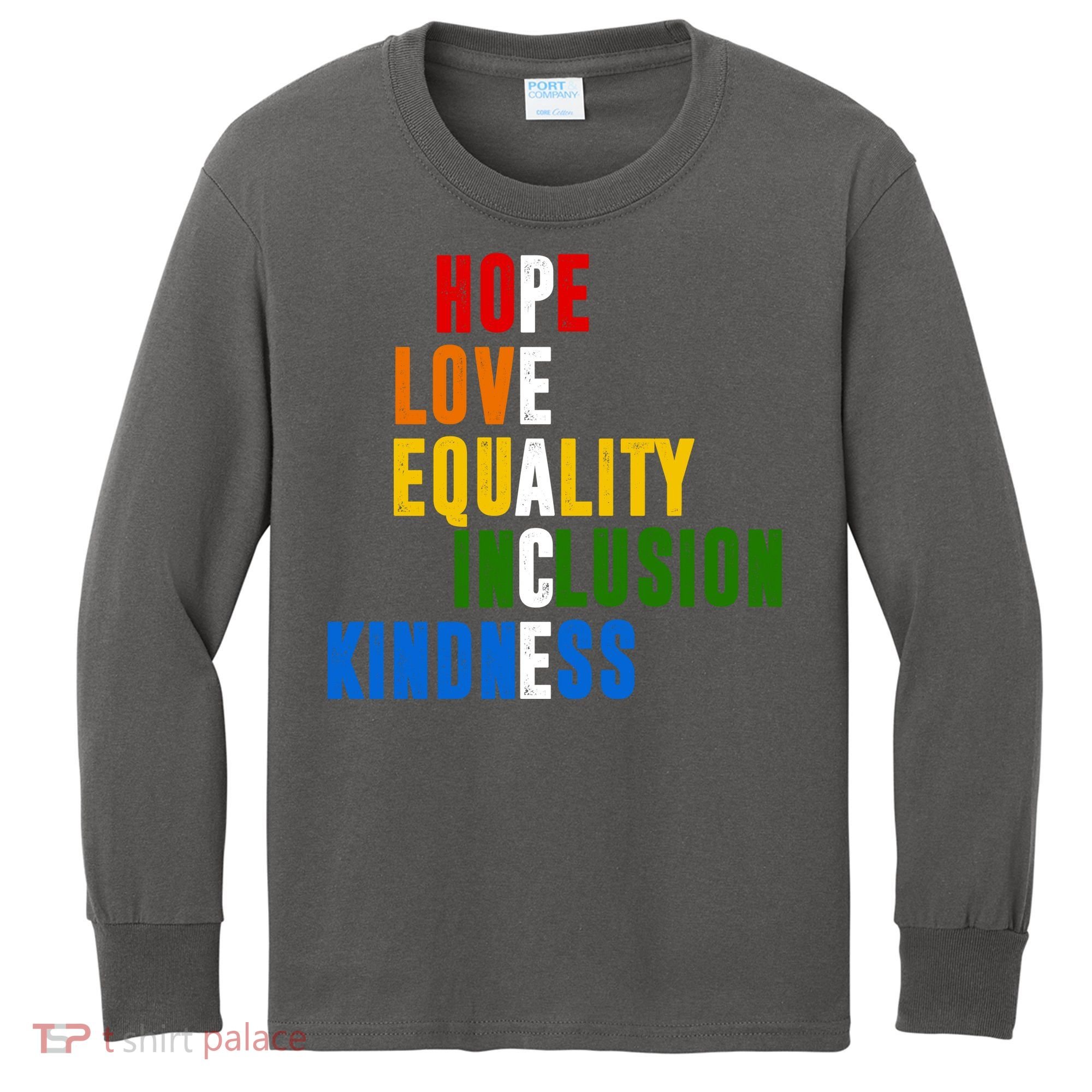 Hope Love Equality Inclusion Kindness Peace Quote Kids Long Sleeve Shirt