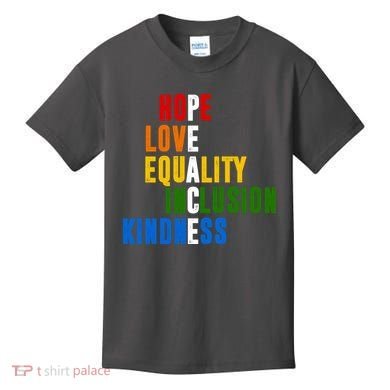 Hope Love Equality Inclusion Kindness Peace Quote Kids T-Shirt