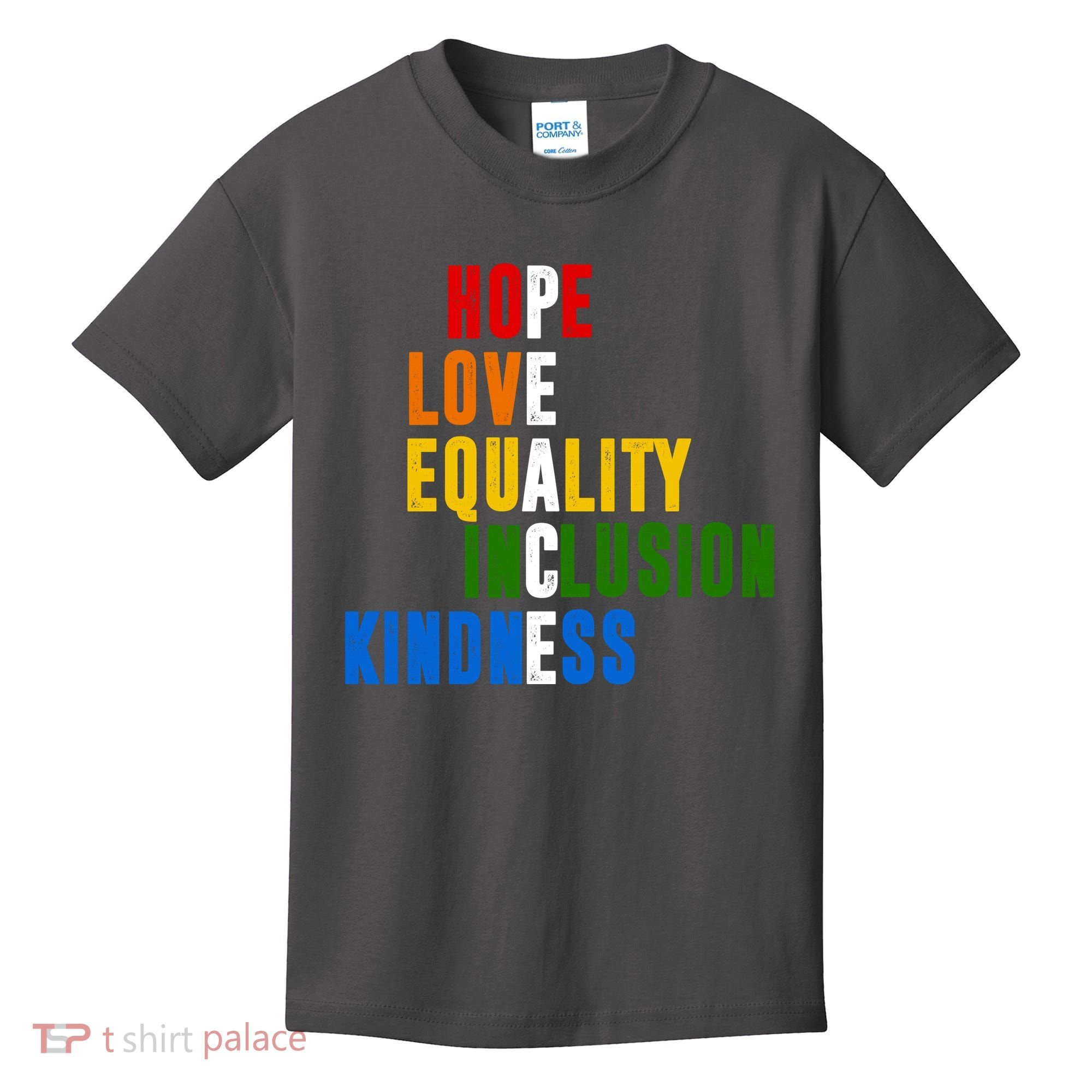 Hope Love Equality Inclusion Kindness Peace Quote Kids T-Shirt