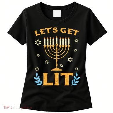 Hanukkah Lets Get Lit Menorah Funny Hebrew Jewish Women's T-Shirt