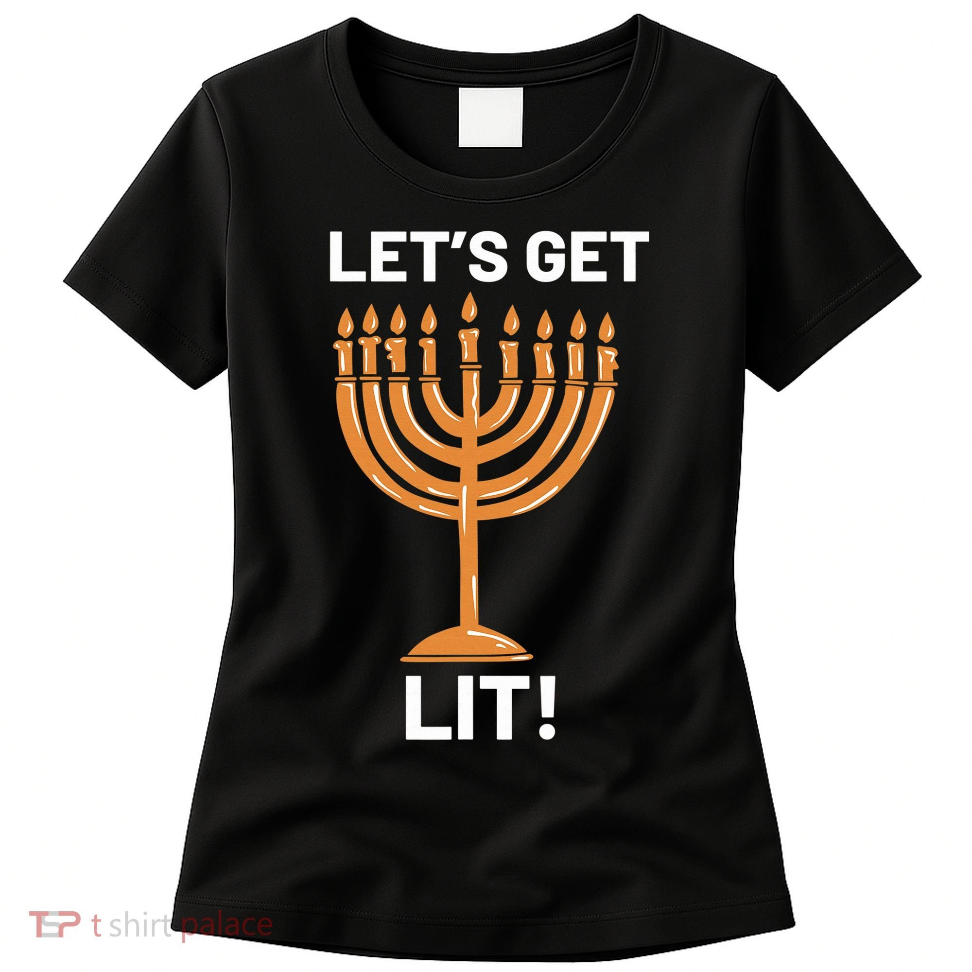 Hanukkah Lets Get Lit Menorah Funny Hebrew Jewish Holiday  Women's T-Shirt
